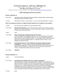 OVERVIEW SCHEDULE - ASPA FALL 2009 MEETING 1:00 p.m. Sunday – noon Tuesday — September 13-15, 2009 THE MILLENIUM HOTEL ST. LOUIS 200 South Fourth Street • St. Louis • Missouri • 63102 • http://www.millenniumh