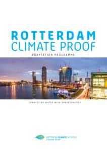 ROTTERDAM CLIMATE PROOF ADAPTATION PROGRAMME CONNECTING WATER WITH OPPORTUNITIES