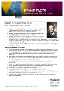 10 Joseph Aloysius LYONS, PC, CH Prime Minister 6 January 1932 to 7 April 1939   Joe Lyons became the 10th prime minister when the newly formed