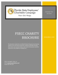 FSECC CHARITY BROCHURE This document contains the consolidated listing of all approved participating charities for the[removed]Florida State Employees Charitable Campaign. Only charities and associated charity codes fo