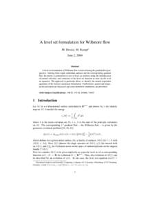 A level set formulation for Willmore flow M. Droske, M. Rumpf∗ June 2, 2004 Abstract A level set formulation of Willmore flow is derived using the gradient flow perspective. Starting from single embedded surfaces and t