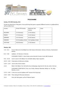 PROGRAMME Sunday, 17th AND Saturday, 23rd Arrivals and departures of the guests. Hosts pick/bring their guest as agreed (different locations in Ljubljana/Brnik, will be notified later). Country