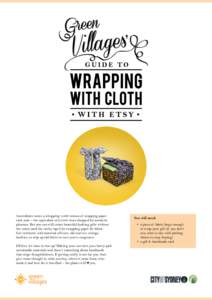 Australians waste a whopping 4,000 tonnes of wrapping paper each year – the equivalent of 25,000 trees chopped for aesthetic pleasure. But you can still create beautiful-looking gifts without the waste (and the sticky 