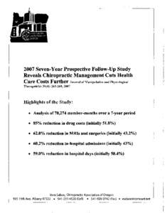 2007 Seven-Year Prospective Follow-Up Study Reveals Chiropractic Management Cuts Health Care Costs Further Journal of Manipulative and Physiological Therapeutics 30(4): [removed],2007  Highlights of the Study: