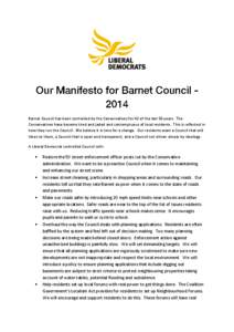 Barnet Council has been controlled by the Conservatives for 42 of the last 50 years. The Conservatives have become tired and jaded and contemptuous of local residents. This is reflected in how they run the Council. We be