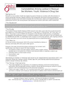 Research-to-Policy  Vulnerabilities Among Lesbian & Bisexual Sex Workers: Youth, Violence & Drug Use Background Research on sex workers’ health has largely focused on female sex workers with little attention to