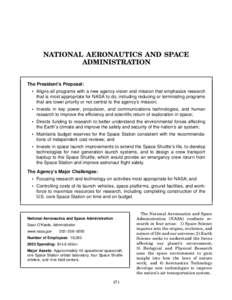 NATIONAL AERONAUTICS AND SPACE ADMINISTRATION The President’s Proposal: • Aligns all programs with a new agency vision and mission that emphasize research that is most appropriate for NASA to do, including reducing o