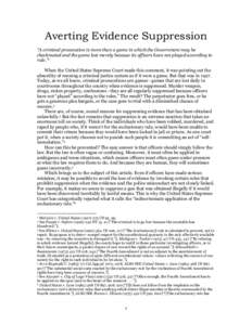 Averting Evidence Suppression “A criminal prosecution is more than a game in which the Government may be checkmated and the game lost merely because its officers have not played according to rule.”1 When the United S