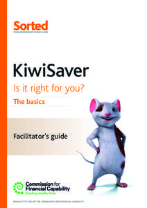 KiwiSaver Is it right for you? The basics Facilitator’s guide