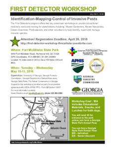 FIRST DETECTOR WORKSHOP May 10-11, 2016 Identification-Mapping-Control of Invasive Pests The First Detectors program offers two day advanced workshops to provide educational materials, tools and training for stakeholders