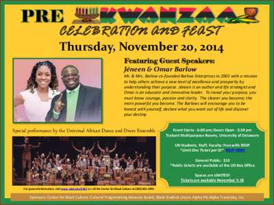 CELEBRATION AND FEAST Thursday, November 20, 2014 Featuring Guest Speakers: Jéneen & Omar Barlow Mr. & Mrs. Barlow co-founded Barlow Enterprises in 2001 with a mission to help others achieve a new level of excellence an