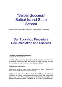 “Saibai Success” Saibai Island State School by Melanie Doyle, Nutrition & Physical Activity Project Coordinator  Our Tuckshop Procedure