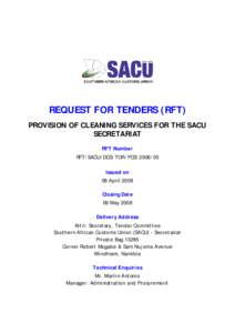 REQUEST FOR TENDERS (RFT) PROVISION OF CLEANING SERVICES FOR THE SACU SECRETARIAT RFT Number RFT/SACU/DCS/TOR/PCS[removed]Issued on