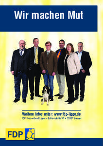 Wir machen Mut  Weitere Infos unter: www.fdp-lippe.de FDP Kreisverband Lippe · Echternstraße 97 · 32657 Lemgo  Mut und Mitte