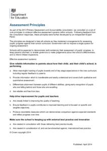 Assessment Principles As part of the 2013 Primary Assessment and Accountability consultation, we consulted on a set of core principles to underpin effective assessment systems within schools. Following feedback from the 