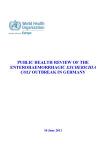 PUBLIC HEALTH REVIEW OF THE ENTEROHAEMORRHAGIC ESCHERICHIA COLI OUTBREAK IN GERMANY 10 June 2011