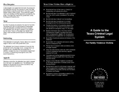 Plea Bargains A plea bargain is an agreement between the prosecutor and defendant and his/her attorney in which the State recommends a specific punishment in the case if the defendant enters a plea of guilty. The punishm