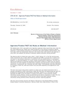 Press Releases November 17, 2005 OTS[removed]Agencies Finalize FACT Act Rules on Medical Information Office of Thrift Supervision FOR RELEASE at 12:00 P.M. EDT