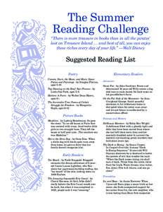 The Summer Reading Challenge “There is more treasure in books than in all the pirates’ loot on Treasure Island … and best of all, you can enjoy these riches every day of your life.” —Walt Disney