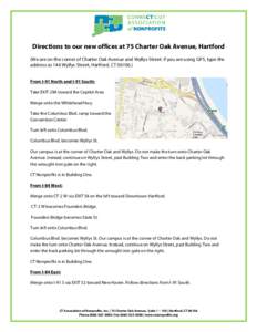 Directions to our new offices at 75 Charter Oak Avenue, Hartford (We are on the corner of Charter Oak Avenue and Wyllys Street. If you are using GPS, type the address as 146 Wyllys Street, Hartford, CT[removed]From I-91 