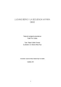 LUCIANO BERIO Y LA SECUENCIA VII PARA OBOE Trabajo de investigación presentado por  Fidel Piris Vallés