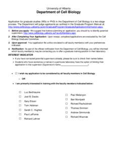 University of Alberta  Department of Cell Biology Application for graduate studies (MSc or PhD) in the Department of Cell Biology is a two-stage process. The Department will judge applicants as outlined in the Graduate P