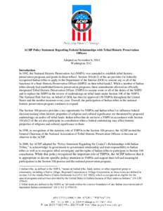 ACHP Policy Statement Regarding Federal Relationships with Tribal Historic Preservation Officers Adopted on November 6, 2014 Washington, D.C. Introduction In 1992, the National Historic Preservation Act (NHPA) was amende