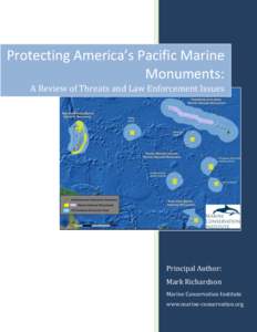 Protecting America’s Pacific Marine Monuments: A Review of Threats and Law Enforcement Issues Principal Author: Mark Richardson