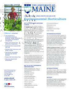 COLLEGE OF NATURAL SCIENCES, FORESTRY, AND AGRICULTURE  Environmental Horticulture WHY STUDY ENVIRONMENTAL HORTICULTURE AT UMAINE?