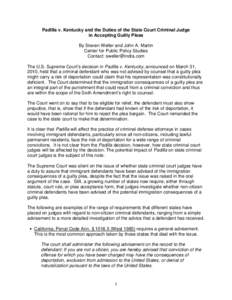 Padilla v. Kentucky and the Duties of the State Court Criminal Judge in Accepting Guilty Pleas By Steven Weller and John A. Martin Center for Public Policy Studies Contact: [removed] The U.S. Supreme Court’s de