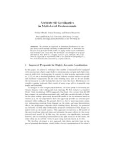 Accurate 6D Localization in Multi-Level Environments Stefan Oßwald, Armin Hornung, and Maren Bennewitz Humanoid Robots Lab, University of Freiburg, Germany {osswald,hornunga,maren}@informatik.uni-freiburg.de