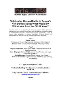    Fighting for Human Rights in Europe’s New Democracies: What Would UK Withdrawal from the ECHR Mean? At a time when we are beginning to witness an erosion of the Convention