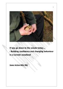 Mind / Conceptions of self / Behavior / Alternative education / Play / Psychological resilience / Strengths and Difficulties Questionnaire / Forest schools / Self-esteem / Education / Motivation / Positive psychology