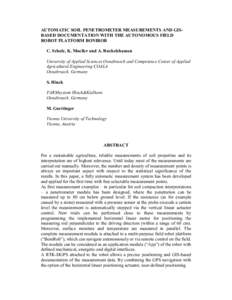 AUTOMATIC SOIL PENETROMETER MEASUREMENTS AND GISBASED DOCUMENTATION WITH THE AUTONOMOUS FIELD ROBOT PLATFORM BONIROB C. Scholz, K. Moeller and A. Ruckelshausen University of Applied Sciences Osnabrueck and Competence Cen