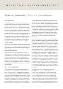 T h e A u s t r a l i a n C o l l a b o r at i o n  Democracy in Australia – Protection of whistleblowers Whistleblowing Whistleblowing involves the disclosure of information in the public interest, typically to expose
