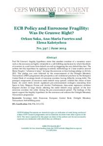 ECB Policy and Eurozone Fragility: Was De Grauwe Right? Orkun Saka, Ana-Maria Fuertes and Elena Kalotychou No[removed]June 2014 Abstract
