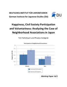 DEUTSCHES INSTITUT FÜR JAPANSTUDIEN German Institute for Japanese Studies (DIJ) Happiness, Civil Society Participation and Voluntariness: Analyzing the Case of Neighborhood Associations in Japan