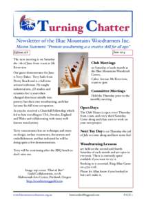 Turning Chatter. Newsletter of the Blue Mountains Woodturners Inc. Mission Statement: “Promote woodturning as a creative ski! for a! ages” June[removed]Edition 168