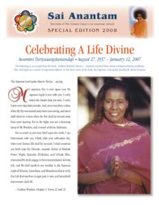 Newsletter of The Vedantic Center’s Sai Anantam Ashram  SPECIAL EDITION 2008 Celebrating A Life Divine Swamini Turiyasangitanandaji • August 27, 1937 – January 12, 2007