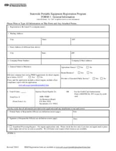 Statewide Portable Equipment Registration Program FORM 1 - General Information (Auto-fill format. Use “Tab” or up/down arrows to enter information) Please Print or Type All Information on This Form and Any Attached F