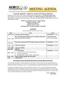 STATE OF ARIZONA • OFFICIAL NOTICE OF PUBLIC MEETING Pursuant to A.R.S. §[removed], notice is hereby given to the members of the Western Avenue (WA) Water Quality Assurance Revolving Fund (WQARF) Site/ Phoenix-Goodyea