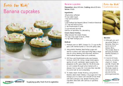 ®  Banana cupcakes Preparation: about 40 mins Cooking: about 20 mins Serves: 4 kids