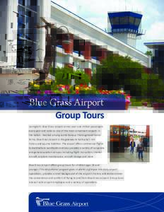 Blue Grass Airport  Group Tours Lexington’s Blue Grass Airport serves over one million passengers every year and ranks as one of the most convenient airports in