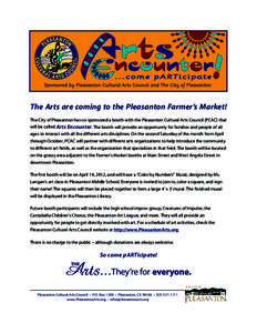The Arts are coming to the Pleasanton Farmer’s Market! The City of Pleasanton has co-sponsored a booth with the Pleasanton Cultural Arts Council (PCAC) that will be called Arts Encounter. The booth will provide an oppo