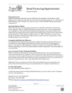 Bond Financing Opportunities Program Factsheet Program Overview Oregon Housing and Community Services (OHCS) assist’s developers with all phases of their financing needs. Applicants may apply for one of three bond fina