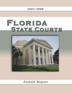 The Supreme Court of Florida Annual Report, July 2007-June 2008 R. Fred Lewis Chief Justice
