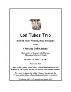 Los Tubas Trio 	
   Jim	
  Self,	
  Norm	
  Pearson,	
  Doug	
  Tornquist	
   	
  