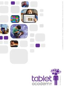 For Windows 8 A LEADING PROVIDER OF CONSULTANCY & TRAINING IN MOBILE TECHNOLOGIES IN EDUCATION Using Windows 8 Tablets in Education Tablet initiatives are revolutionising how schools meet and deliver their vision for IC