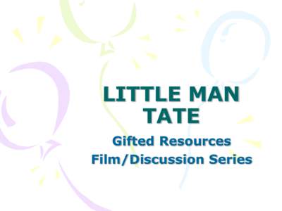 LITTLE MAN TATE Gifted Resources Film/Discussion Series  Some Internet Reviews