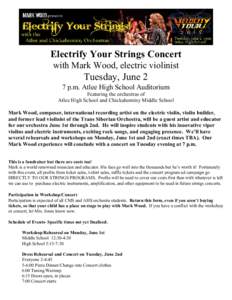 Electrify Your Strings Concert  with Mark Wood, electric violinist  Tuesday, June 2  7 p.m. Atlee High School Auditorium  Featuring the orchestras of  